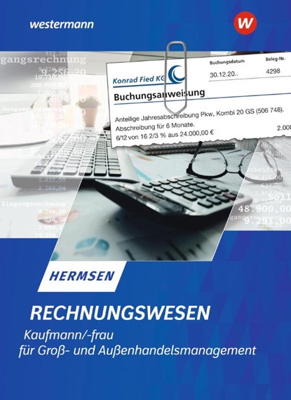 Rechnungswesen Kaufmann / Kauffrau für Groß- und Außenhandelsmanagement, Jürgen Hermsen - Paperback - 9783142013237