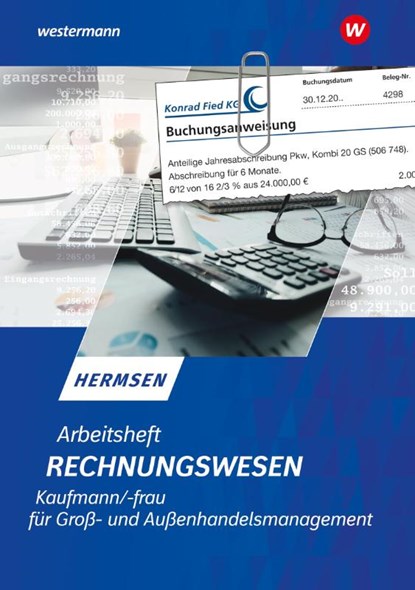 Rechnungswesen Kaufmann / Kauffrau für Groß- und Außenhandelsmanagement. Arbeitsheft, Jürgen Hermsen - Paperback - 9783142013268