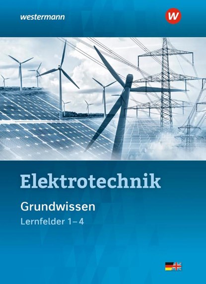 Elektrotechnik Grundwissen. Schulbuch. Lernfelder 1-4, Jürgen Klaue ; Mike Thielert ; Heinrich Hübscher ; Dag Pechtel - Gebonden - 9783142215730