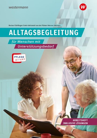 Pflege direkt. Alltagsbegleitung. Arbeitsheft inkl. Lösungen, Bettina Greb-Kohlstedt ; Sylke Werner ; Bettina Wichers ; Marion van der Pütten - Paperback - 9783142227320