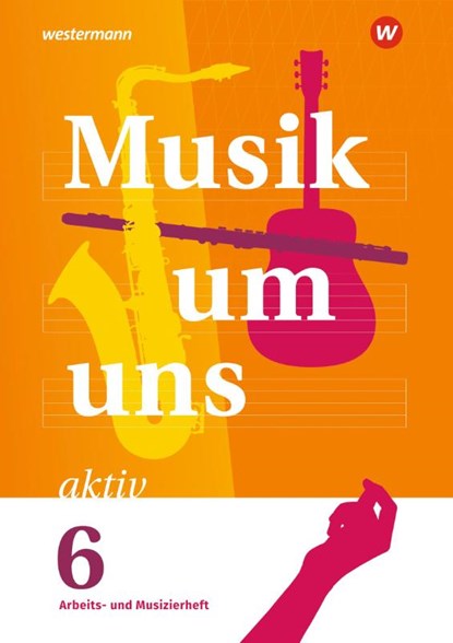 Musik um uns SI 6. Arbeits- und Musizierheft, Jörg Breitweg ; Markus Sauter ; Klaus Weber - Gebonden - 9783143690154