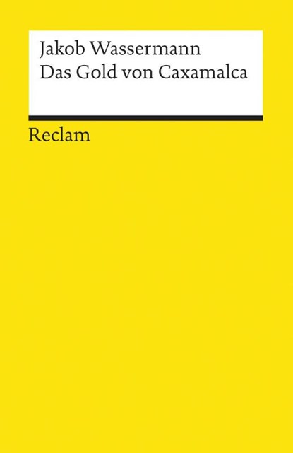 Das Gold von Caxamalca. Erzählung, Jakob Wassermann - Paperback - 9783150069004
