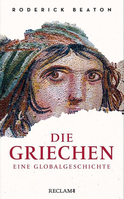 Die Griechen. Eine Globalgeschichte, Roderick Beaton - Gebonden - 9783150110072
