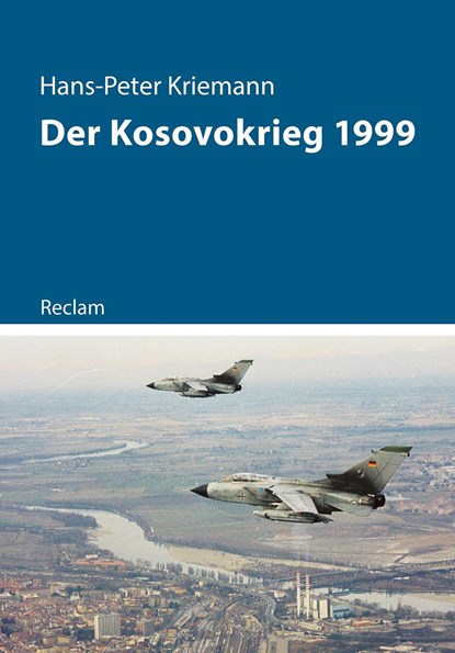 Der Kosovokrieg 1999, Hans-Peter Kriemann - Paperback - 9783150112120
