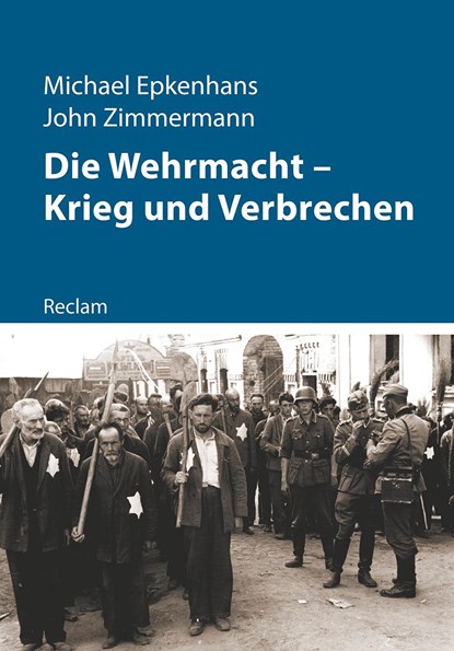Die Wehrmacht - Krieg und Verbrechen, Michael Epkenhans ;  John Zimmermann - Paperback - 9783150112380