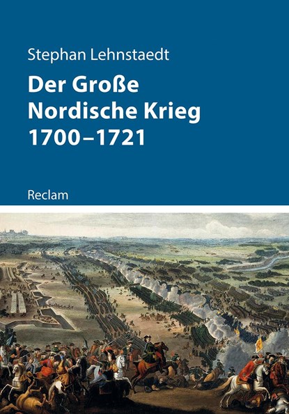 Der Große Nordische Krieg 1700-1721, Stephan Lehnstaedt - Paperback - 9783150113455