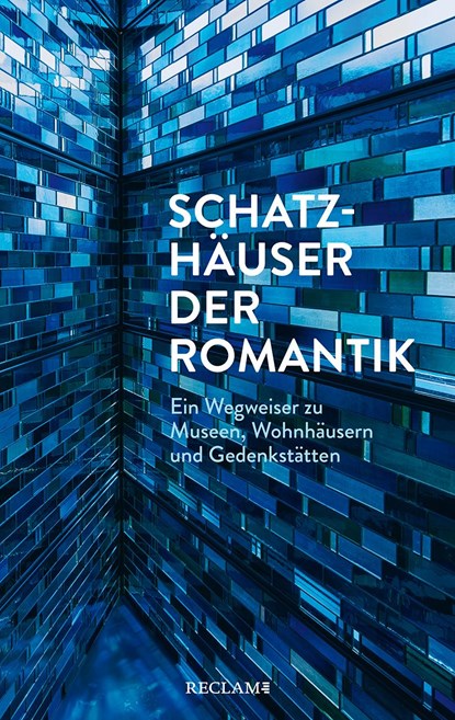 Schatzhäuser der Romantik, Anne Bohnenkamp-Renken ; Wolfgang Bunzel ; Cornelia Ilbrig - Paperback - 9783150113547