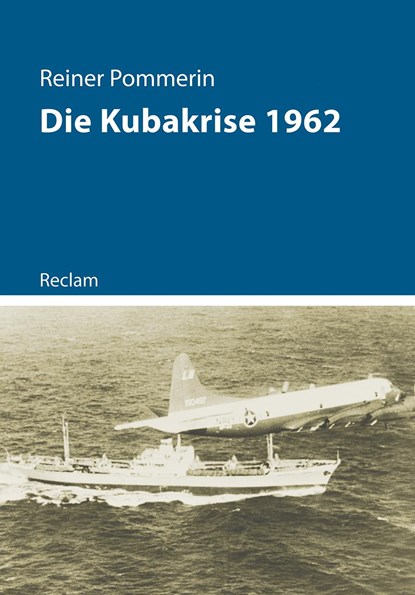 Die Kubakrise 1962, Reiner Pommerin - Paperback - 9783150113998