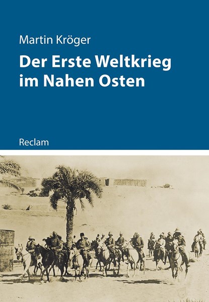 Der Erste Weltkrieg im Nahen Osten, Martin Kröger - Paperback - 9783150114223