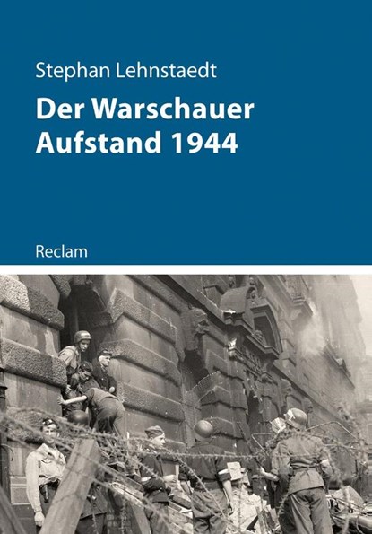 Der Warschauer Aufstand 1944, Stephan Lehnstaedt - Paperback - 9783150114834