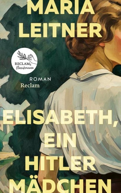 Elisabeth, ein Hitlermädchen. Roman der deutschen Jugend, Maria Leitner - Gebonden - 9783150115329