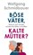 Böse Väter, kalte Mütter?, Wolfgang Schmidbauer - Paperback - 9783150115831