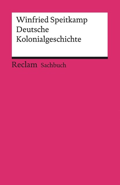 Deutsche Kolonialgeschichte, Winfried Speitkamp - Paperback - 9783150140963
