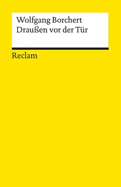 Draußen vor der Tür. Ein Stück, das kein Theater spielen und kein Publikum sehen will, Wolfgang Borchert - Paperback - 9783150144121
