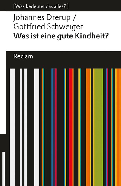 Was ist eine gute Kindheit?, Johannes Drerup ; Gottfried Schweiger - Paperback - 9783150144923