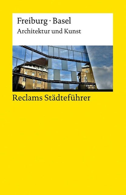 Reclams Städteführer Freiburg · Basel. Architektur und Kunst, Peter Kalchthaler - Paperback - 9783150148792