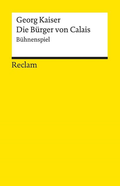 Die Bürger von Calais, Georg Kaiser - Paperback - 9783150183595