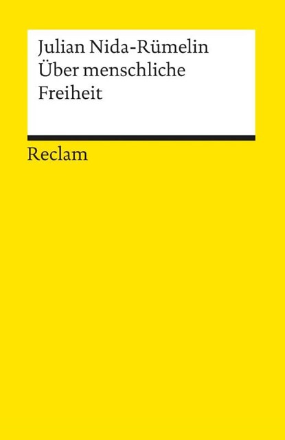 Über menschliche Freiheit, Julian Nida-Rümelin - Paperback - 9783150183656