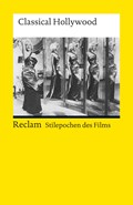 Stilepochen des Films: Classical Hollywood | Grob, Norbert ; Bronfen, Elisabeth | 