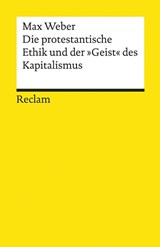 Die protestantische Ethik und der »Geist« des Kapitalismus - Max Weber - 9783150194478