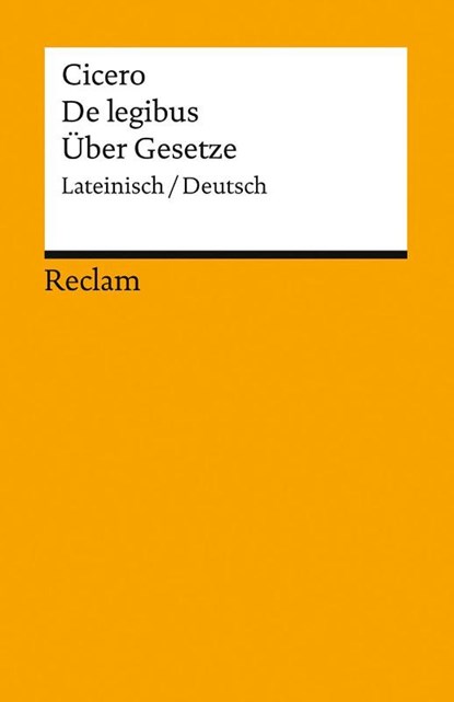 De legibus / Über Gesetze. Lateinisch/Deutsch, Cicero - Paperback - 9783150196151