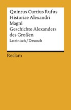 Historiae Alexandri Magni / Geschichte Alexanders des Großen | Quintus Curtius Rufus | 