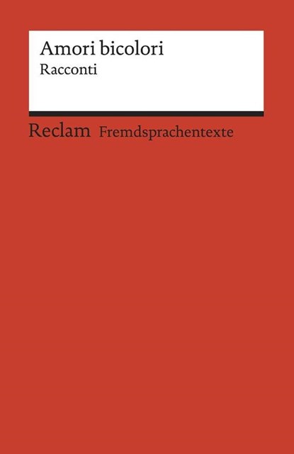 Amori bicolori. Racconti di Muin Masri, Ingy Mubiayi, Zhu Qifeng e Igiaba Scego, Muin Masri ; Ingy Mubiayi ; Zhu Qifeng ; Igiaba Scego - Paperback - 9783150199541