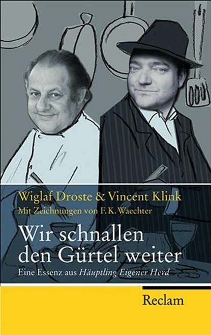 Wir schnallen den Gürtel weiter, Wiglaf Droste ;  Vincent Klink - Paperback - 9783150201589
