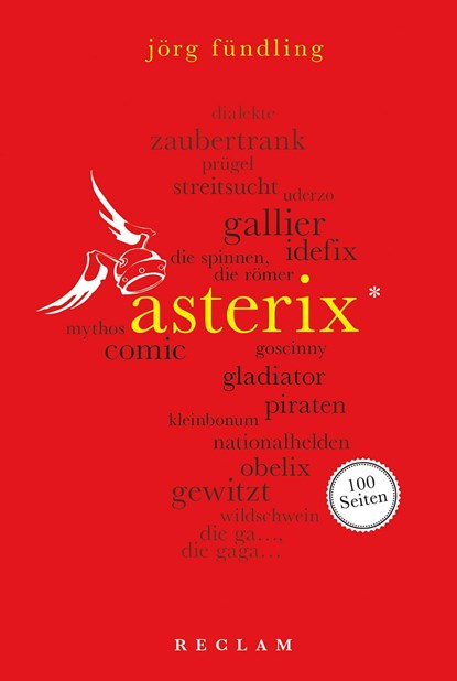 Asterix. 100 Seiten, Jörg Fündling - Paperback - 9783150204184