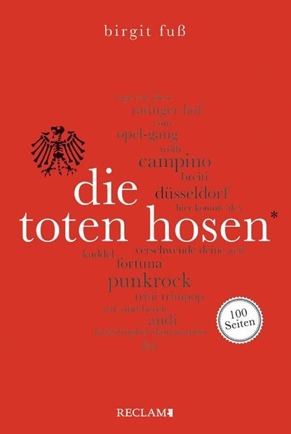 Die Toten Hosen. 100 Seiten, Birgit Fuß - Paperback - 9783150205860