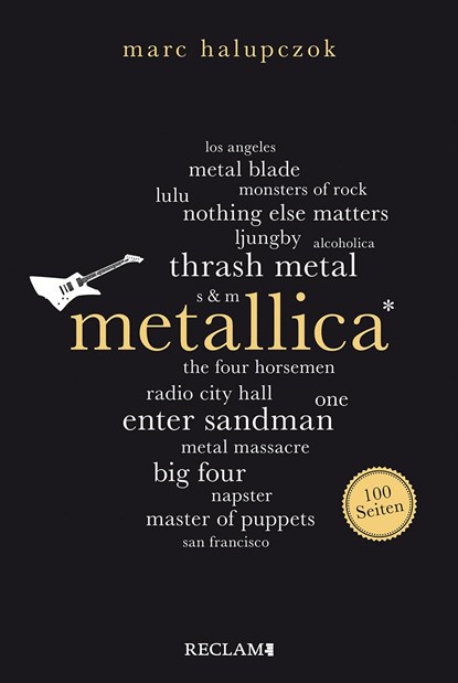 Metallica. 100 Seiten, Marc Halupczok - Paperback - 9783150206782