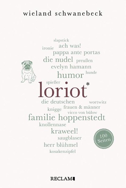 Loriot. 100 Seiten, Wieland Schwanebeck - Paperback - 9783150207017