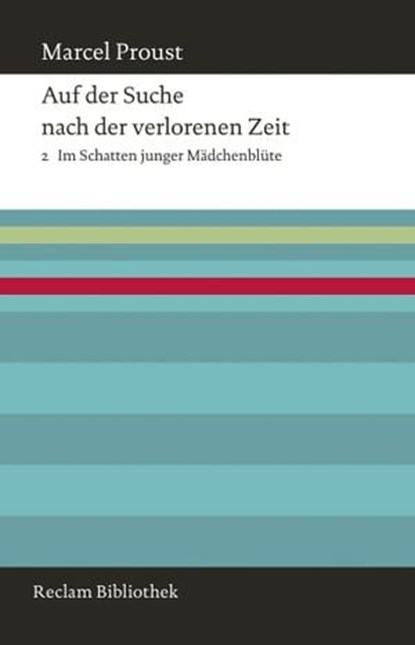 Auf der Suche nach der verlorenen Zeit. Band 2: Im Schatten junger Mädchenblüte, Marcel Proust ; Bernd-Jürgen Fischer - Ebook - 9783159605517