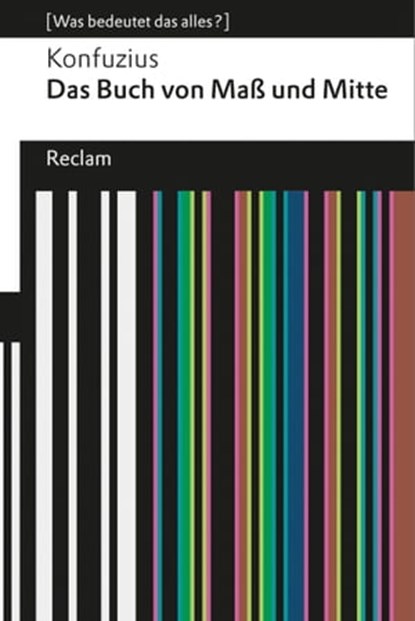 Das Buch von Maß und Mitte, Konfuzius - Ebook - 9783159607481
