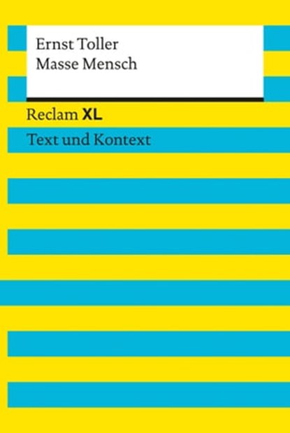 Masse – Mensch. Textausgabe mit Kommentar und Materialien, Ernst Toller - Ebook - 9783159608471