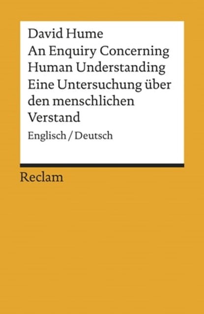 An Enquiry Concerning Human Understanding / Eine Untersuchung über den menschlichen Verstand. Englisch/Deutsch, David Hume ; Falk Wunderlich - Ebook - 9783159611884