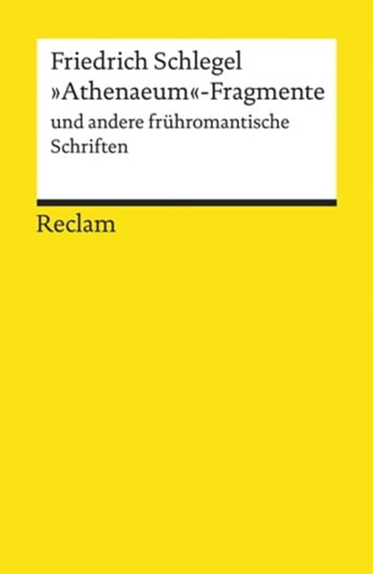 "Athenaeum"-Fragmente und andere frühromantische Schriften, Friedrich Schlegel - Ebook - 9783159613611