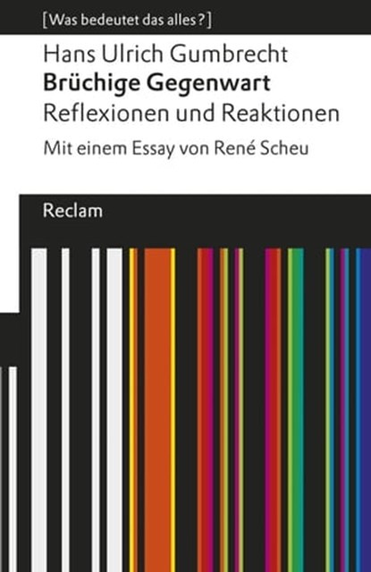 Brüchige Gegenwart, Hans Ulrich Gumbrecht - Ebook - 9783159614465