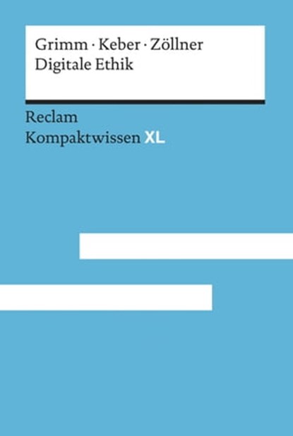 Digitale Ethik. Leben in vernetzten Welten, Petra Grimm ; Tobias Keber ; Oliver Zöllner - Ebook - 9783159615097