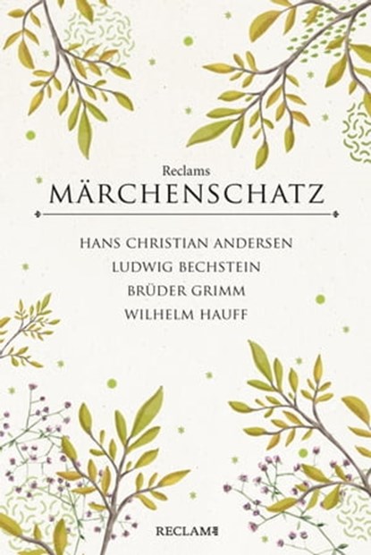 Reclams klassischer Märchenschatz, Brüder Grimm ; Hans Christian Andersen ; Wilhelm Hauff ; Ludwig Bechstein - Ebook - 9783159615226