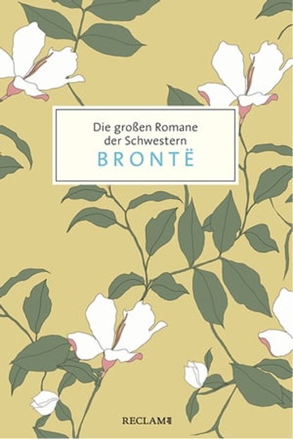 Die großen Romane der Schwestern Brontë, Anne Brontë ; Charlotte Brontë ; Emily Brontë - Ebook - 9783159615417