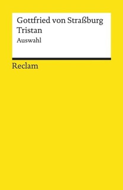 Tristan. Auswahl, Gottfried von Straßburg - Ebook - 9783159615486