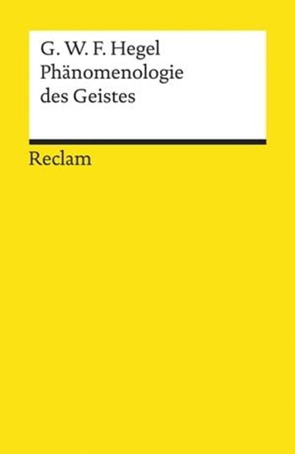 Phänomenologie des Geistes, Georg Wilhelm Friedrich Hegel ; Georg W. Bertram - Ebook - 9783159616643
