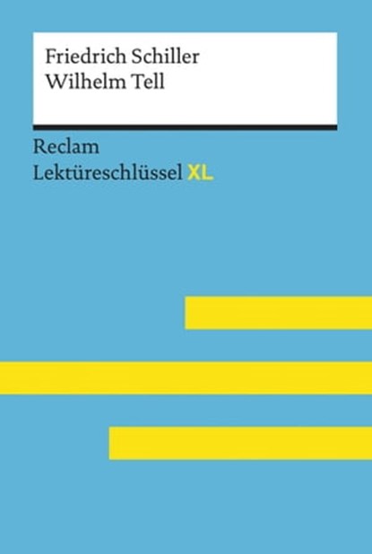 Wilhelm Tell von Friedrich Schiller, Friedrich Schiller ; Martin Neubauer - Ebook - 9783159616780