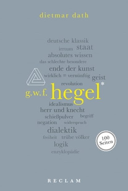 Hegel. 100 Seiten, Dietmar Dath - Ebook - 9783159616865
