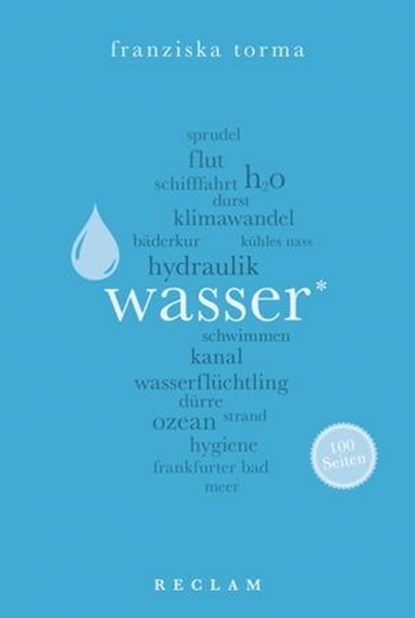 Wasser. 100 Seiten, Franziska Torma - Ebook - 9783159616872