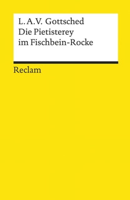 Die Pietisterey im Fischbein-Rocke, Luise Adelgunde Victorie Gottsched - Ebook - 9783159616902