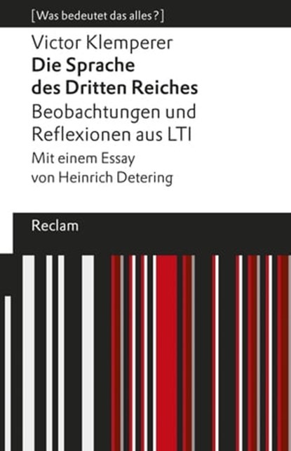 Die Sprache des Dritten Reiches. Beobachtungen und Reflexionen aus LTI, Victor Klemperer ; Heinrich Detering - Ebook - 9783159617398