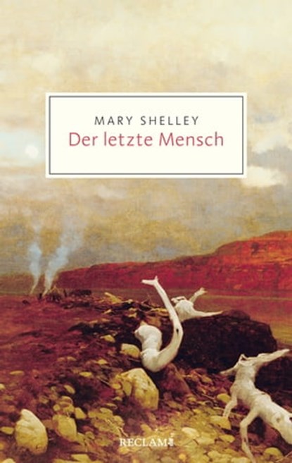 Der letzte Mensch, Mary Shelley ; Rebekka Rohleder ; Dietmar Dath - Ebook - 9783159618371