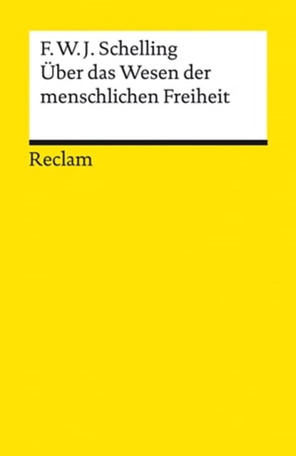 Über das Wesen der menschlichen Freiheit, Friedrich Wilhelm Joseph Schelling ; Franz Josef Wetz - Ebook - 9783159618753